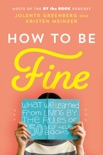 How to Be Fine book summary, reviews and downlod