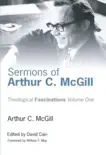 Sermons of Arthur C. McGill synopsis, comments
