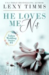 He Loves Me Not book summary, reviews and downlod