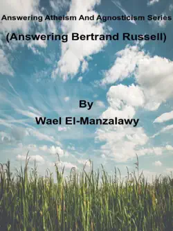 answering atheism and agnosticism series (answering bertrand russell) book cover image