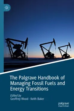 the palgrave handbook of managing fossil fuels and energy transitions book cover image