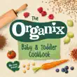 The Organix Baby and Toddler Cookbook synopsis, comments
