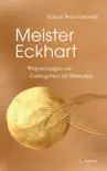 Meister Eckhart: Der Weg zur Gottesgeburt im Menschen sinopsis y comentarios