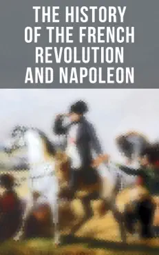 the history of the french revolution and napoleon book cover image