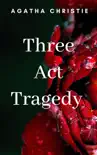 Three Act Tragedy book summary, reviews and download
