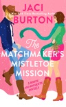 The Matchmaker's Mistletoe Mission book summary, reviews and download