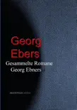 Gesammelte Werke Georg Ebers synopsis, comments