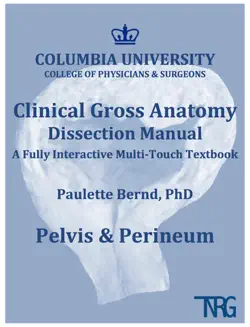 pelvis & perineum: columbia university clinical gross anatomy dissection manual book cover image