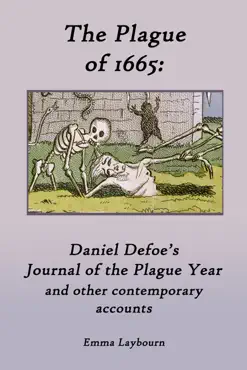 the plague of 1665: daniel defoe’s journal of the plague year and other contemporary accounts imagen de la portada del libro