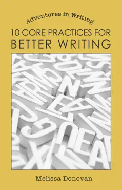 10 core practices for better writing (adventures in writing) book cover image