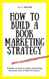 How To Build A Book Marketing Strategy synopsis, comments