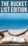 The Bucket List Edition: The Greatest Classics in One Volume book summary, reviews and downlod