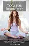 Yoga for Beginners - The Ultimate Guide to Starting Yoga synopsis, comments