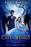 City of Wishes 4: The Eternal Night sinopsis y comentarios