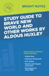 Study Guide to Brave New World and Other Works by Aldous Huxley sinopsis y comentarios