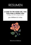 RESUMEN - A Guide To The Good Life / Una guía para la buena vida: El Antiguo Arte De La Alegría Estoica Por William B. Irvine sinopsis y comentarios