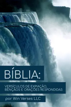 bíblia: versículos de expiação, bênçãos e orações respondidas imagen de la portada del libro