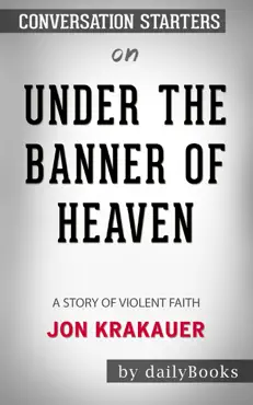 under the banner of heaven: a story of violent faith by jon krakauer: conversation starters imagen de la portada del libro