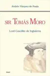 Sir Tomás Moro. Lord Canciller de Inglaterra sinopsis y comentarios