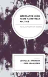 Alternative Media Meets Mainstream Politics synopsis, comments