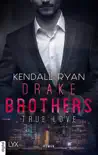 True Love - Drake Brothers synopsis, comments