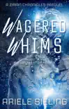Wagered Whims synopsis, comments