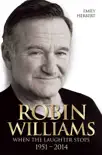 Robin Williams - When the Laughter Stops 1951-2014 synopsis, comments