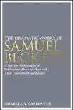 The Dramatic Works of Samuel Beckett synopsis, comments