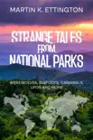 Strange Tales from National Parks synopsis, comments