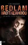 Bedlam Brotherhood - Er wird dich begehren synopsis, comments
