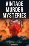 Vintage Murder Mysteries - Ultimate Anthology book summary, reviews and downlod