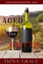 Aged for Death (A Tuscan Vineyard Cozy Mystery—Book 2)
