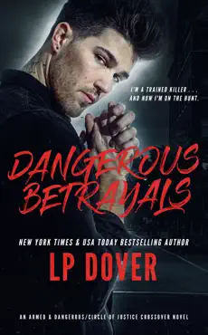 dangerous betrayals: an armed & dangerous/circle of justice crossover novel book cover image