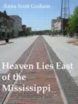 Heaven Lies East of the Mississippi sinopsis y comentarios