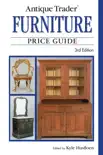 Antique Trader Furniture Price Guide book summary, reviews and download