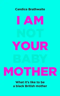 i am not your baby mother imagen de la portada del libro