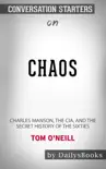 Chaos: Charles Manson, the CIA, and the Secret History of the Sixties by Tom O'Neill: Conversation Starters e-book