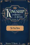 The Mad Monk Episode 3 of Kingship an Odyssey in Aether synopsis, comments