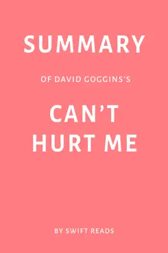 summary of david goggins’s can’t hurt me by swift reads book cover image