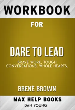 dare to lead: brave work. tough conversations. whole hearts. by brené brown (max help workbooks) book cover image