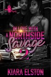 In Love with A Northside Savage 2 book summary, reviews and download