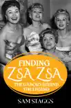 Finding Zsa Zsa synopsis, comments