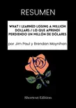 RESUMEN - What I Learned Losing A Million Dollars / Lo que aprendí perdiendo un millón de dólares por Jim Paul y Brendan Moynihan sinopsis y comentarios