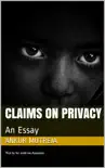 Claims on Privacy: An Essay sinopsis y comentarios