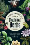 The Modern Witchcraft Guide to Magickal Herbs synopsis, comments