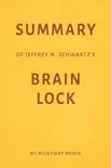 Summary of Jeffrey M. Schwartz’s Brain Lock by Milkyway Media sinopsis y comentarios