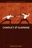 Elements of Fiction Writing - Conflict and Suspense synopsis, comments