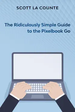 the ridiculously simple guide to pixel go, pixelbook, and pixel slate imagen de la portada del libro