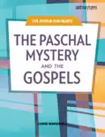 The Paschal Mystery and the Gospels book summary, reviews and download