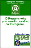 10 Reasons Why You Need to Market on Instagram! An Industry White Paper for Mortgage Brokers and Lenders. e-book